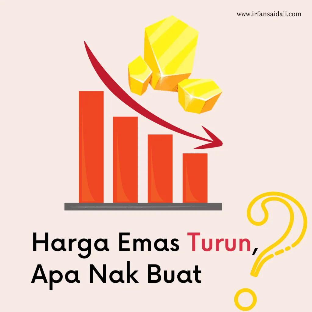 Harga Emas Turun Apa Nak Buat