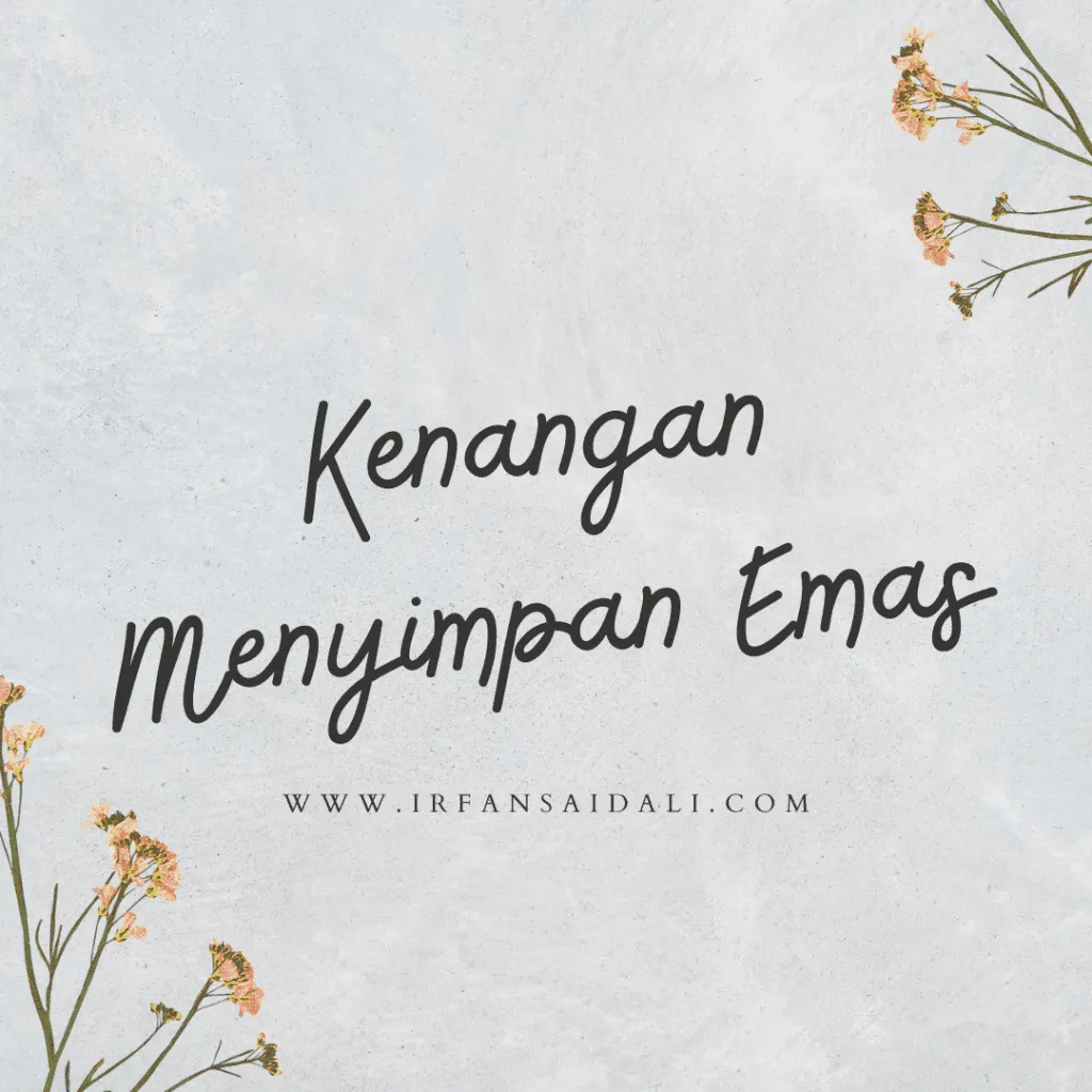 Kenangan Menyimpan Emas