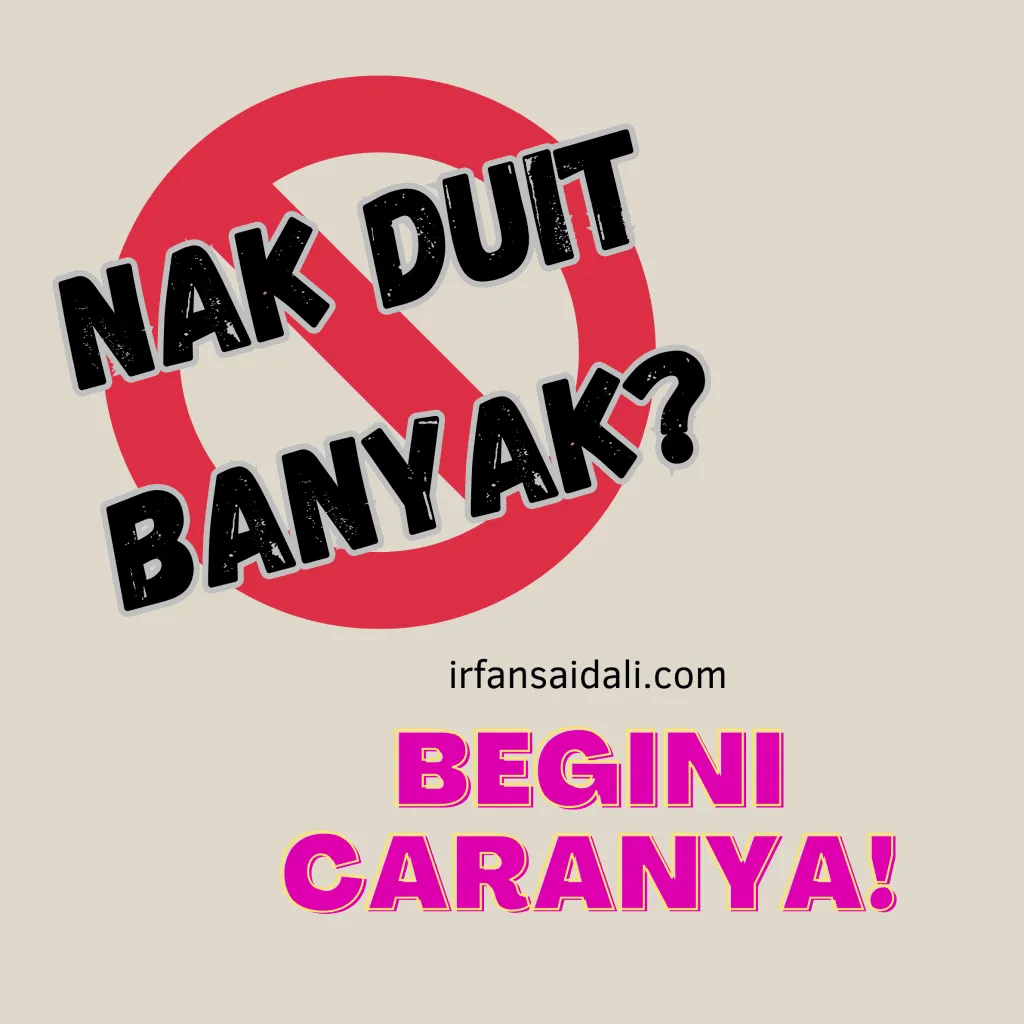 Nak Duit Banyak? Ini Caranya
