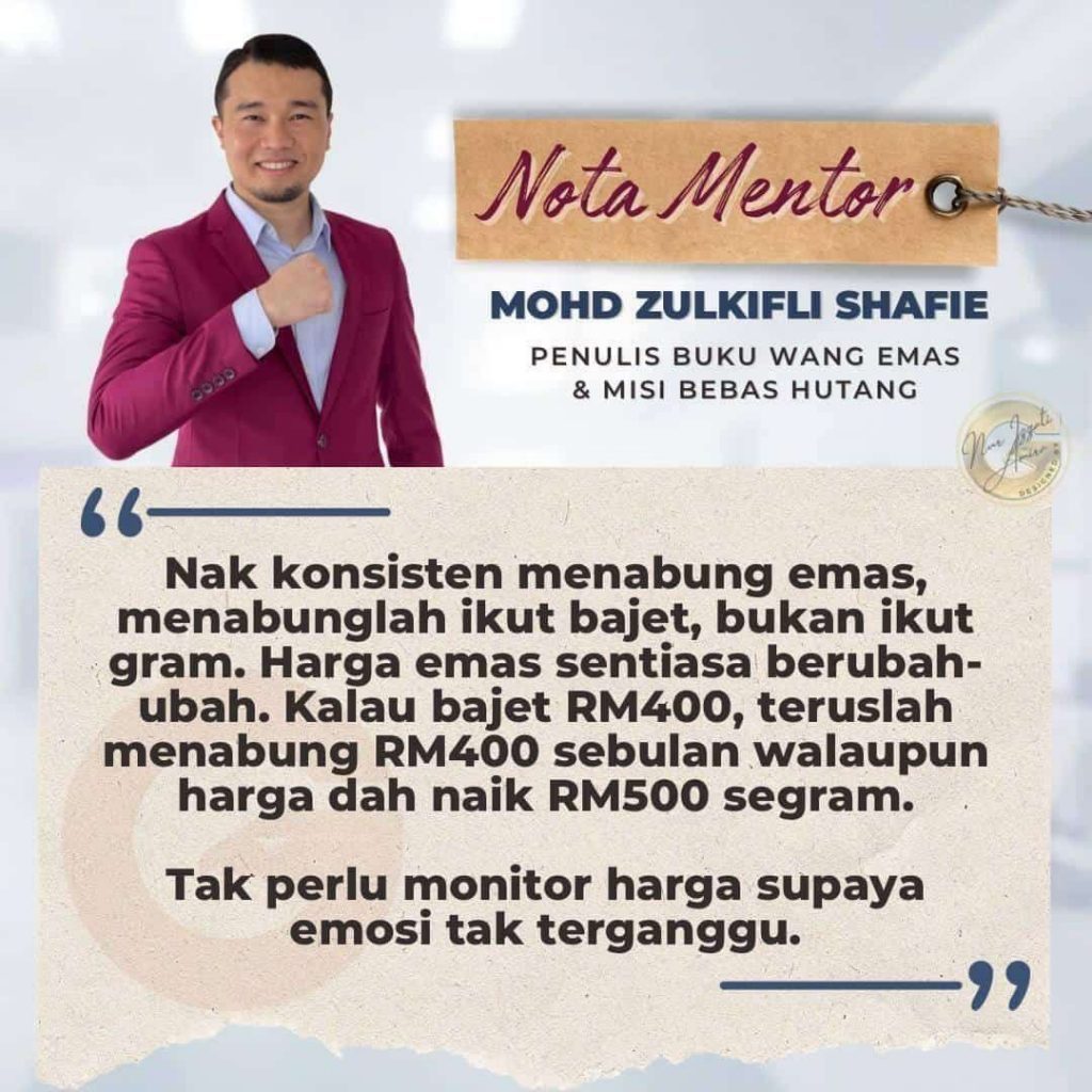 Nasihat dari mentor, Tuan Mohd Zulkifli Shafie tentang simpanan emas.