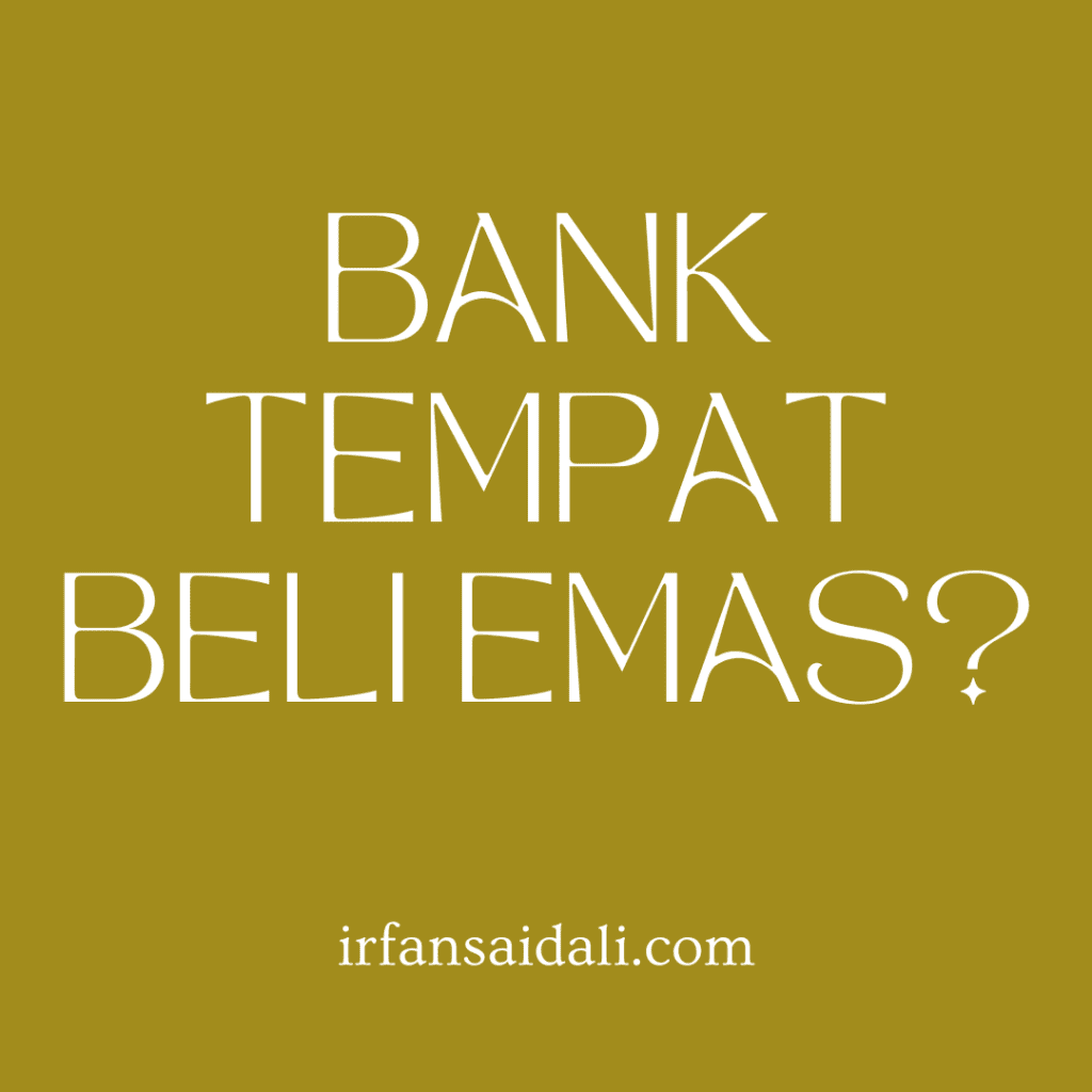 Bank Tempat Beli Emas?